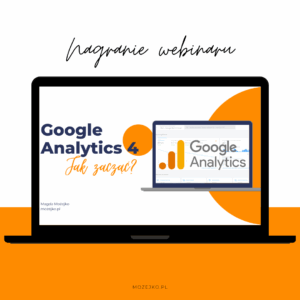 Webinar: Google Analytics 4 - Jak zacząć?